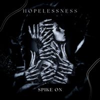 Spike On - Hopelessness