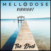 Mellodose, Vibright - The Dock
