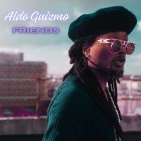 Aldo Guizmo - Friends