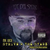 Mr. Loco - Strive 4 Tha Starz