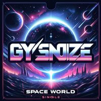 GYSNOIZE - Space World (Remaster Mix)
