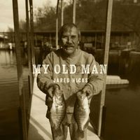 Jared Hicks - My Old Man (Explicit)
