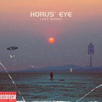 Lazy Bonez - Horus' eye (Explicit)