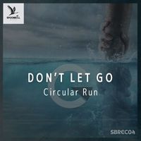 Circular Run - Don't Let Go