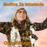 Oxana Eliahu - Molitva Za Istzelenie