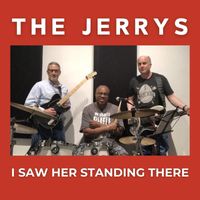 The Jerrys - I Saw Her Standing There