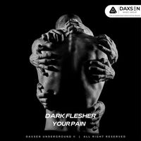 Dark Flesher - Your Pain