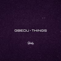 Shady - Gbedu & Things