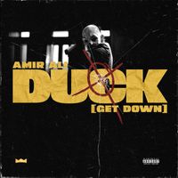 Amir Ali - Duck (Get Down) (Explicit)