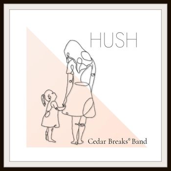 Cedar Breaks - Hush