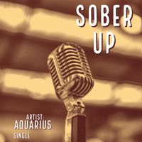 Aquarius - Sober Up (Explicit)