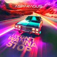 ASPARAGUSproject - I Won't Wanna Stop