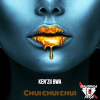 Ken'zii Bwa and Boutcha Bwa - Chui chui chui (Explicit)