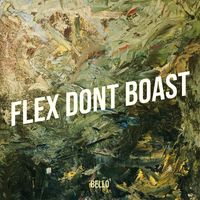 Bello - Flex Dont Boast (Explicit)