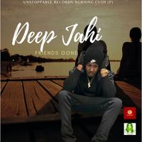 Deep Jahi - Friends Gone (Official Audio)