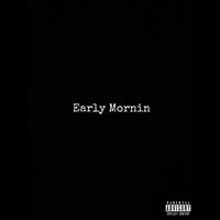 Thirst - Early Mornin (Explicit)