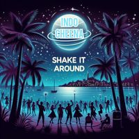 Indo Cheena - Shake It Around