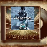 Indo Cheena - Uno Dos Tres (Explicit)