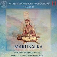 Mahesh Vinayakram - Marubalka (feat. Smruthi Bhaskar)