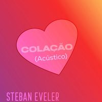 Steban Eveler - Colação (Acústico)