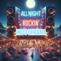 Indo Cheena - All Night Rockin' (Explicit)