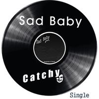 Catchy - Sad Baby