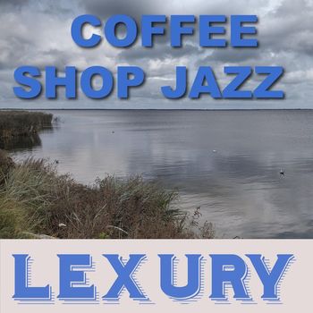 Coffee Shop Jazz - Lexury