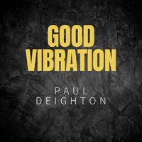 Paul Deighton - Good Vibration