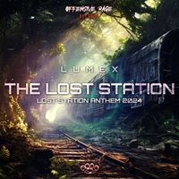 Lumex - The Lost Station (Lost Station Anthem 2024) (Explicit)