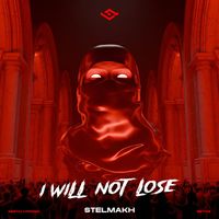 Stelmakh - I Will Not Lose (Explicit)