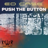 Ed Case - Push The Button