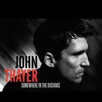 John Thayer - Somewhere in the Distance