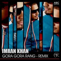 Imran Khan - Gora Gora Rang - Remix
