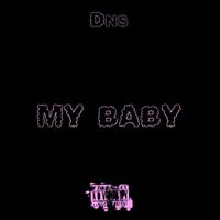 DNS - My Baby (Explicit)