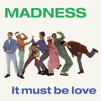 Madness - It Must Be Love