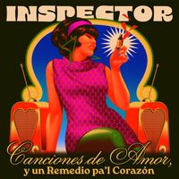 Inspector - Canciones De Amor, Y Un Remedio Pa'l Corazón