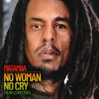 Matamba - No Woman, No Cry (Ya No Llores Más)