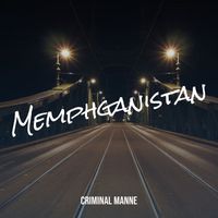 Criminal Manne - Memphganistan (Explicit)