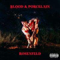 Rosenfeld - Blood & Porcelain (Explicit)