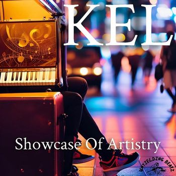 Kel - Showcase of Artistry (Explicit)