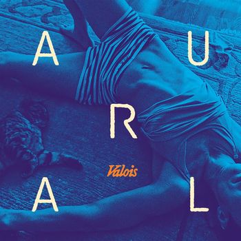 AURAL - Valois