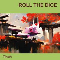 TINAH - Roll the Dice