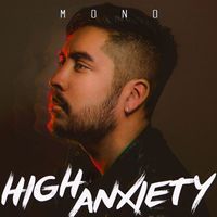 mono - High Anxiety (Explicit)