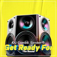DJ Combo, Sander-7 - Get Ready for the Sound