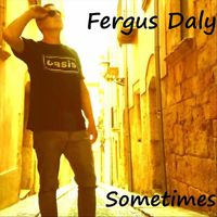 Fergus Daly - Sometimes
