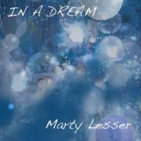 Marty Lesser - In A Dream