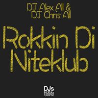 DJ Alex All & DJ Chris All - Rokkin Di Niteklub