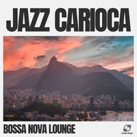 Bossa Nova Lounge - Jazz Carioca