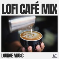 Lounge Music - Lofi Café Mix