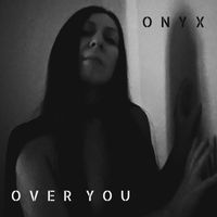 Onyx - Over You